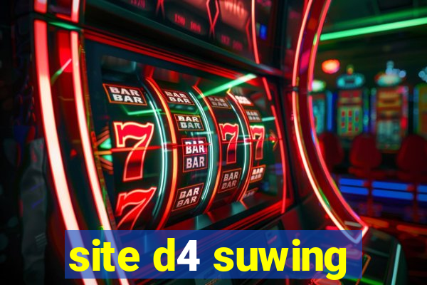 site d4 suwing